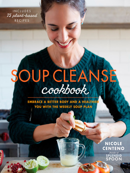 Title details for Soup Cleanse Cookbook by Nicole Centeno - Available